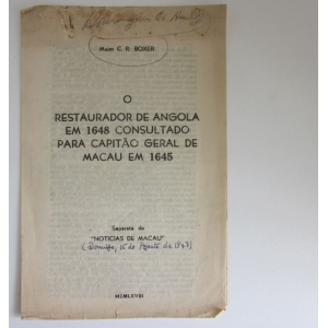 BOXER (C. R.) - O RESTAURADOR DE ANGOLA EM 1648 CONSULTADO PARA CAPITÃO GERAL DE MACAU EM 1645
