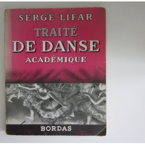 LIFAR (SERGE) - TRAITÉ DE DANSE ACADÉMIQUE