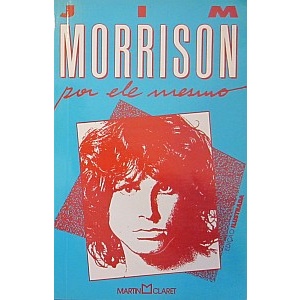 MORRISON (JIM) - JIM MORRISON POR ELE MESMO