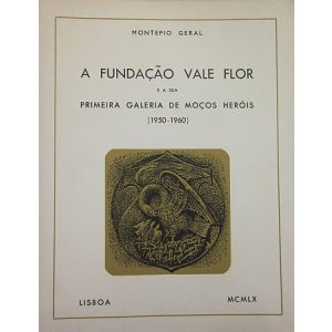 A FUNDAÇÃO VALE FLOR E A SUA PRIMEIRA GALERIA DE MOÇOS HERÓIS (1950-1960)