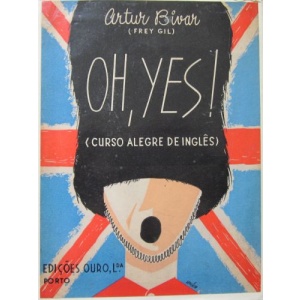 BIVAR (ARTUR) - OH, YES! - CURSO ALEGRE DE INGLÊS