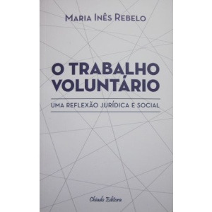 REBELO (MARIA INÊS) - O TRABALHO VOLUNTÁRIO