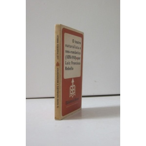 REBELLO (LUIZ FRANCISCO) - O TEATRO NATURALISTA E NEO-ROMÂNTICO (1870-1910)