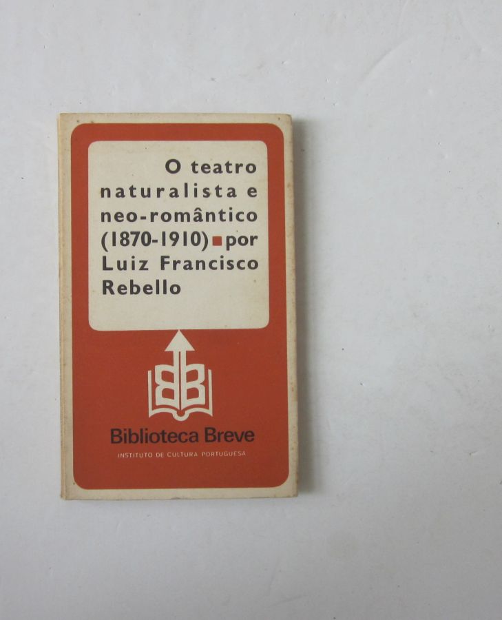 13968b REBELLO (LUIZ FRANCISCO) - O TEATRO NATURALISTA E NEO-ROMÂNTICO (1870-1910)