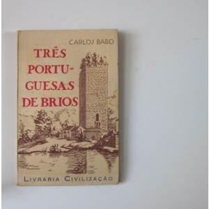 BABO (CARLOS) - TRÊS PORTUGUESAS DE BRIOS