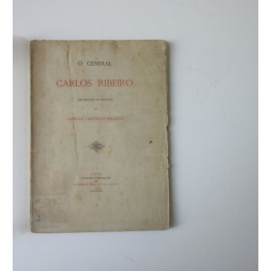 CASTELO BRANCO (CAMILO) - O GENERAL CARLOS RIBEIRO