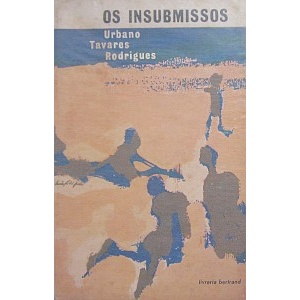 RODRIGUES (URBANO TAVARES) - OS INSUBMISSOS