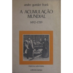 FRANK (ANDRE GUNDER) - A ACUMULAÇÃO MUNDIAL
