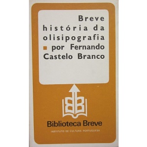 CASTELO BRANCO (FERNANDO) - BREVE HISTÓRIA DA OLISIPOGRAFIA