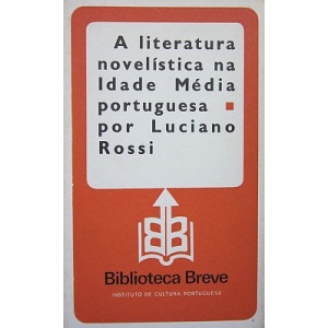 ROSSI (LUCIANO) - A LITERATURA NOVELÍSTICA NA IDADE MÉDIA PORTUGUESA