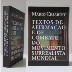 CESARINY (MÁRIO) - TEXTOS DE AFIRMAÇÃO E DE COMBATE DO MOVIMENTO SURREALISTA MUNDIAL