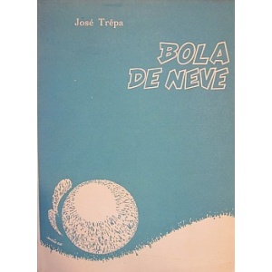 TRÊPA (JOSÉ) - BOLA DE NEVE