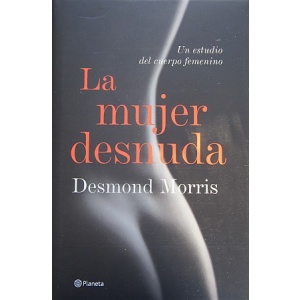 MORRIS (DESMOND) - LA MUJER DESNUDA