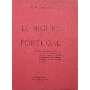 CARNEIRO (PINTO) - D. MIGUEL DE PORTUGAL