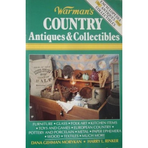 MORYKAN (DANA GEHMAN) & RINKER (HARRY L.) - WARMAN'S COUNTRY ANTIQUES & COLLECTIBLES