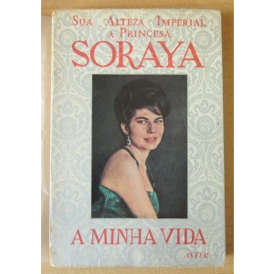 SORAYA (PRINCESA) - A MINHA VIDA