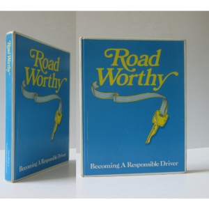 ROAD WORTHY - BECOMING A RESPONSIBLE DRIVER
