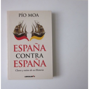 MOA (PÍO) - ESPAÑA CONTRA ESPAÑA