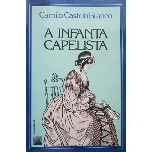 CASTELO BRANCO (CAMILO) - A INFANTA CAPELISTA