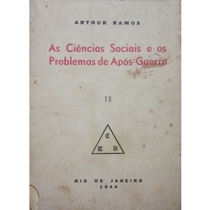 RAMOS (ARTHUR) - AS CIÊNCIAS SOCIAIS E OS PROBLEMAS DE APÓS-GUERRA
