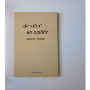 TORRADO (ANTÓNIO) - DE VÍTOR AO XADREZ