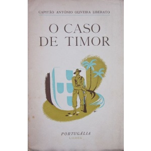 LIBERATO (CAPITÃO ANTÓNIO OLIVEIRA) - O CASO DE TIMOR