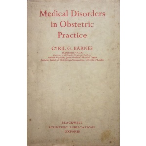 BARNES (CYRIL G.) - MEDICAL DISORDERS IN OBSTETRIC PRACTICE