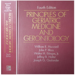 HAZZARD (WILLIAM R.) - PRINCIPLES OF GERIATRIC MEDICINE AND GERONTOLOGY