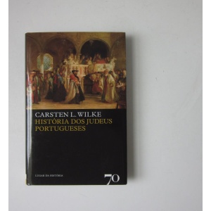 WILKE (CARSTEN L.) - HISTÓRIA DOS JUDEUS PORTUGUESES