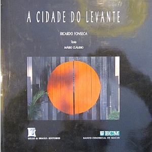 FONSECA (RICARDO) - A CIDADE DO LEVANTE