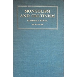 BENDA (CLEMENS E.) - MONGOLISM AND CRETINISM