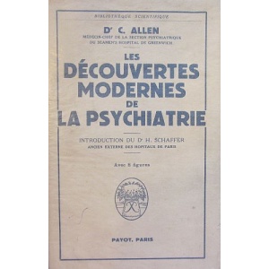 ALLEN (DR. C.) - LES DÉCOUVERTES MODERNES DE LA PSYCHIATRIE