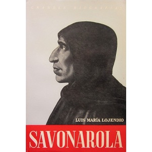 LOJENDIO (LUIS MARÍA) - SAVONAROLA