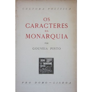 PINTO (GOUVEIA) - OS CARACTERES DA MONARQUIA