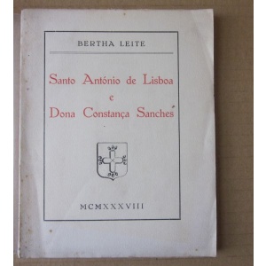 LEITE (BERTHA) - SANTO ANTÓNIO DE LISBOA E DONA CONSTANÇA SANCHES