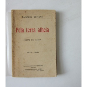 ORTIGÃO (RAMALHO) - PELA TERRA ALHEIA