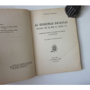 PEREIRA (ÂNGELO) - AS SENHORAS INFANTAS, FILHAS D'EL-REI D. JOÃO VI