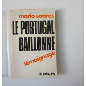 SOARES (MÁRIO) - LE PORTUGAL BAILLONNÉ