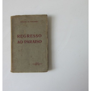 PASCOAES (TEIXEIRA DE) - REGRESSO AO PARAÍSO