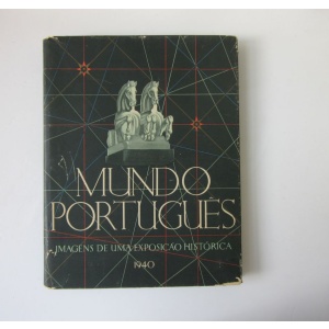 MUNDO PORTUGUÊS - IMAGENS DE UMA EXPOSIÇÃO HISTÓRICA. 1940