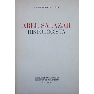 COSTA (A. CELESTINO DA) - ABEL SALAZAR HISTOLOGISTA