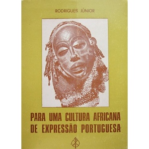 JÚNIOR (RODRIGUES) - PARA UMA CULTURA AFRICANA DE EXPRESSÃO PORTUGUESA