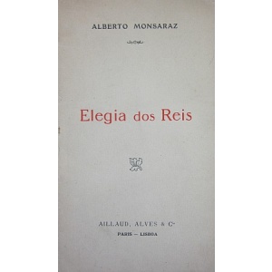 MONSARAZ (ALBERTO) - ELEGIA DOS REIS