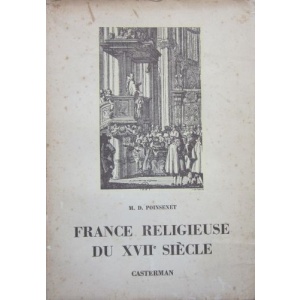 POINSENET (M. D.) - FRANCE RELIGIEUSE DU XVIIE SIÉCLE