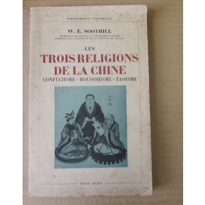 SOOTHILL (W. E.) - LES TROIS RELIGIONS DE LA CHINE