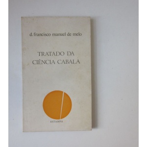 MELO (D. FRANCISCO MANUEL DE) - TRATADO DA CIÊNCIA CABALA
