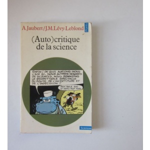 JAUBERT (A.) & LÉVY-LEBLOND (J. M.) - (AUTO) CRITIQUE DE LA SCIENCE