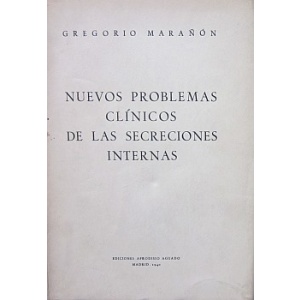 MARAÑON (GREGORIO) - NUEVOS PROBLEMAS CLÍNICOS DE LAS SECRECIONES INTERNAS