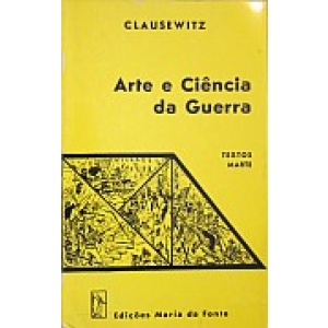 CLAUSEWITZ [(CARL VON)] - ARTE E CIÊNCIA DA GUERRA