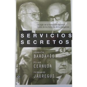 BARDAVÍO (JOAQUÍN), CERNUDA (PILAR) & JÁUREGUI (FERNANDO) - SERVICIOS SECRETOS
